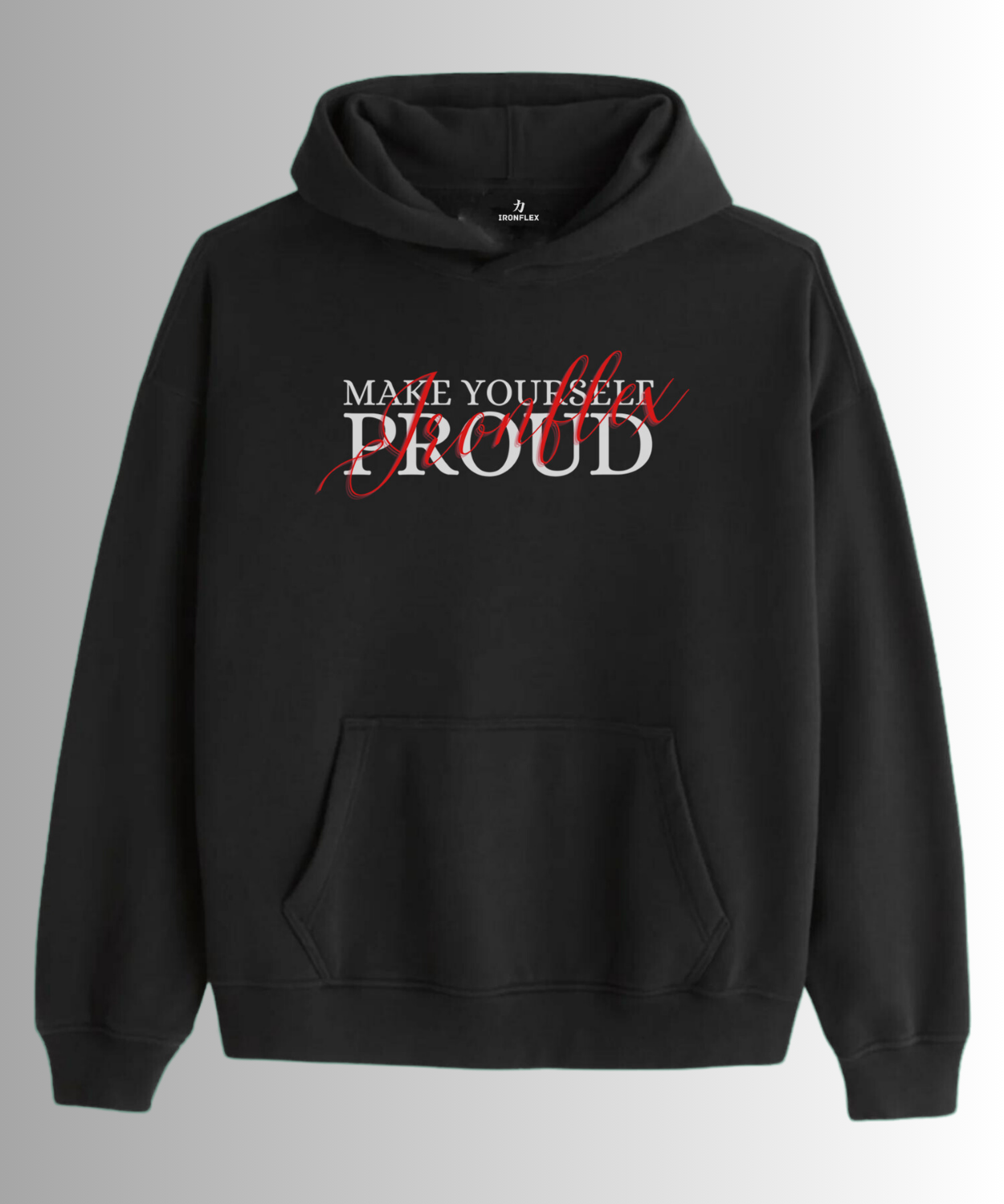 Ironflex - Make Yourself Proud Hoodie